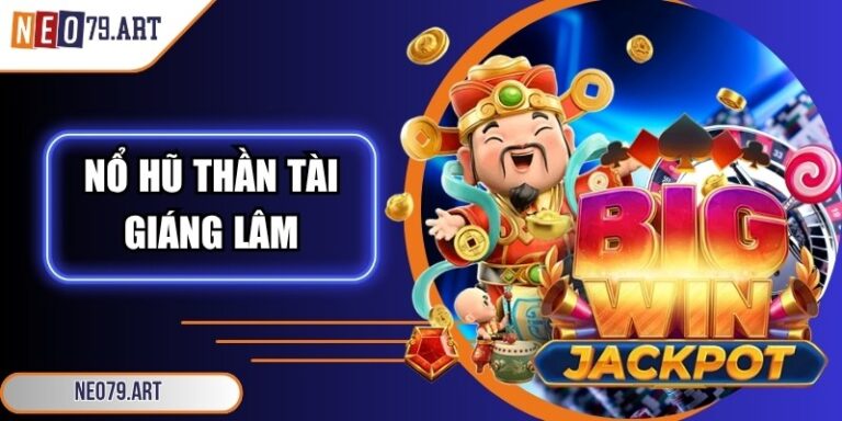 Nổ Hũ Thần Tài Giáng Lâm - Trải Nghiệm May Mắn Cực Hấp Dẫn 7 Nổ hũ Thần Tài Giáng Lâm